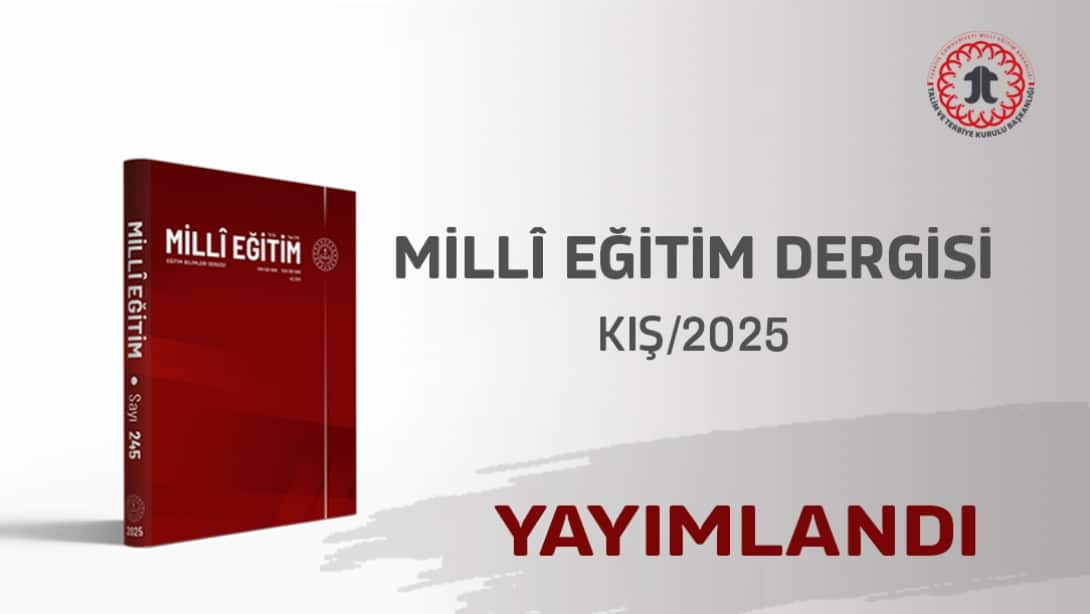 Millî Eğitim Dergisi 2025 Kış Sayısı Yayımlandı