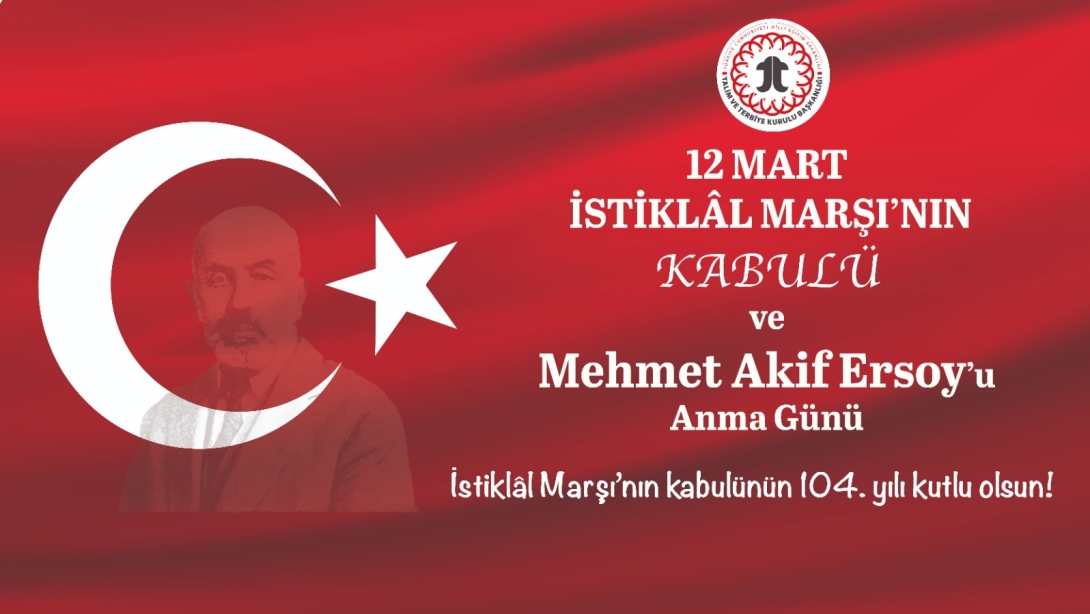 İstiklâl Marşı'nın Kabulünün 104. Yılı Kutlu Olsun!