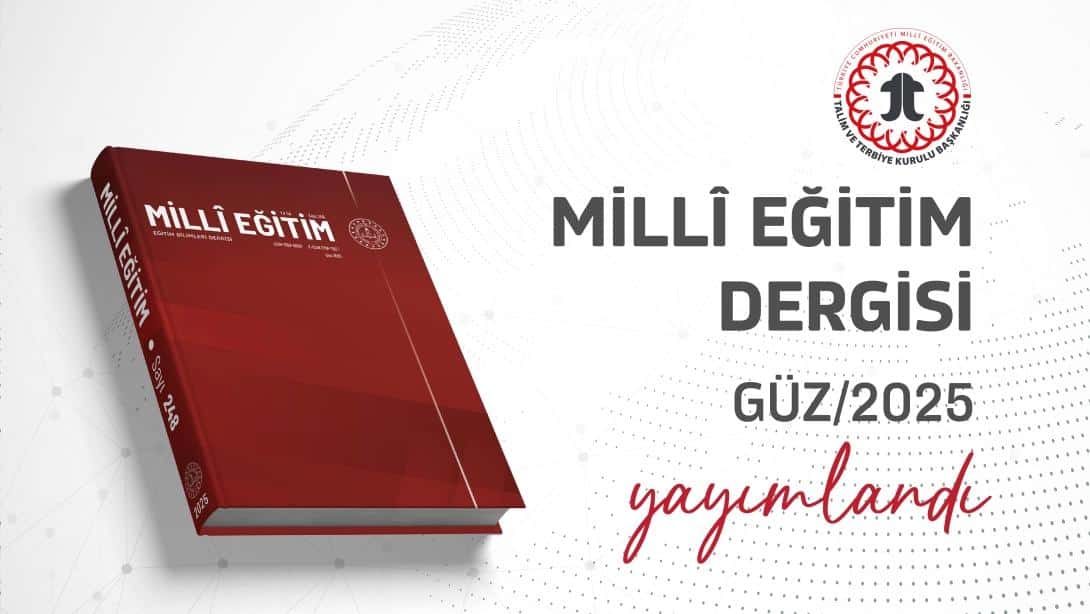 Millî Eğitim Dergisi 2025 Güz Sayısı Yayımlandı