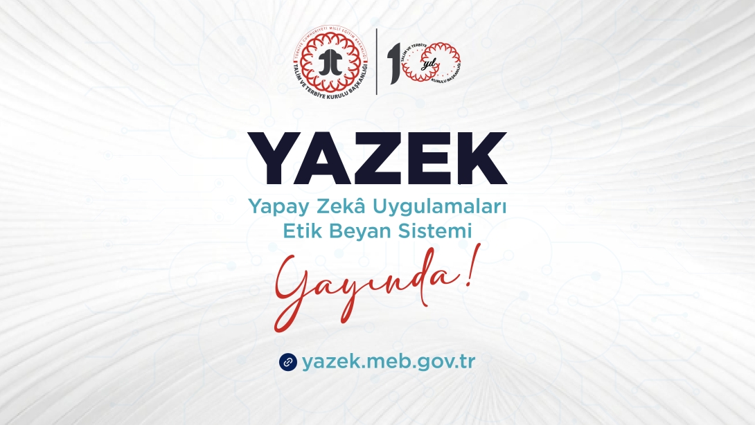 Eğitimde Yapay Zekâ Uygulamaları İçin Etik Beyan Süreci Başladı: YAZEK Yayında